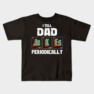 I Tell Dad Jokes Periodically - Vintage Retro Kids T-Shirt